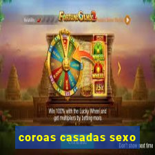 coroas casadas sexo